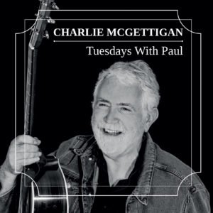 Charlie McGettigan's new album cover Tuesday's with Paul